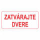 Značenie budov a pristor - Označenie miestností textom: Zatvárajte dvere