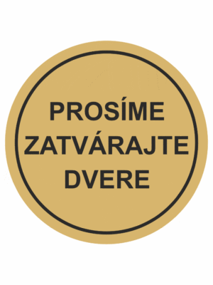 Značenie budov a pristor - Piktogramy na zlatej samolepiacej fólii: Prosíme zatvárajte dverre