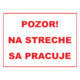 Značenie budov a priestorov - Značenie na stavenisku: Pozor! Na streche sa pracuje