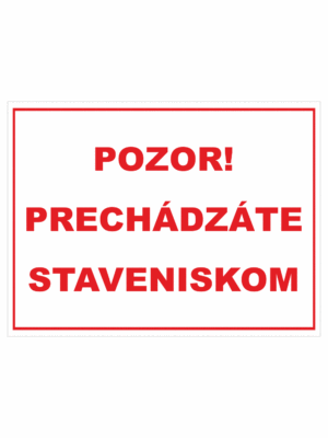 Značenie budov a priestorov - Značenie na stavenisku: Pozor! Predchádzáte staveniskom