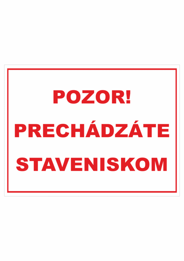 Značenie budov a priestorov - Značenie na stavenisku: Pozor! Predchádzáte staveniskom