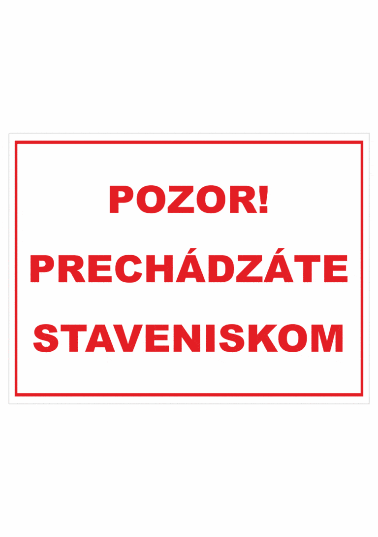 Značenie budov a priestorov - Značenie na stavenisku: Pozor! Predchádzáte staveniskom