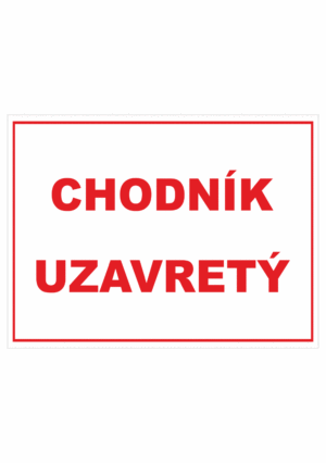 Značenie budov a priestorov - Značenie na stavenisku: Chodník uzavretý