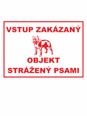 Značenie budov a priestorov - Ochrana a stráženia: Vstup zakázaný / Objekt strážený psami + symbol