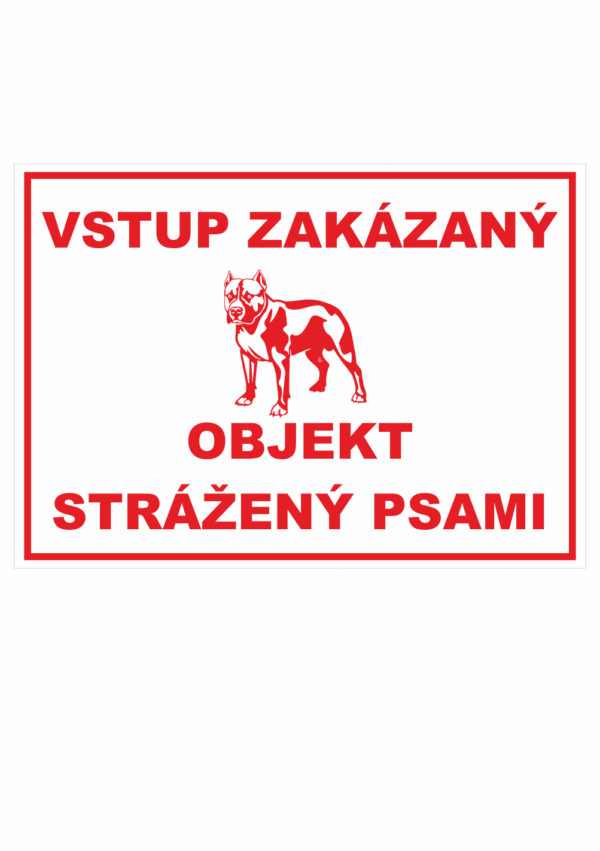 Značenie budov a priestorov - Ochrana a stráženia: Vstup zakázaný / Objekt strážený psami + symbol