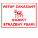 Značenie budov a priestorov - Ochrana a stráženia: Vstup zakázaný / Objekt strážený psami + symbol