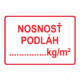 Značenie budov a priestorov - Nosnosť podlahy: Nosnosť podláh ... kg/m2