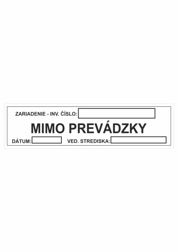 Značenie budov a priestorov - Značenie materiálov: Zariadenie / Inv. číslo / Mimo prevádzky