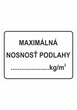 Značenie budov a priestorov - Nosnosť podlahy: Maximálná nosnosť podlahy .... kg/m2