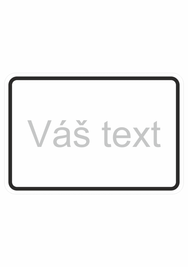 Dopravní značenie - Plastové dopravné značky: Váš text