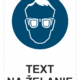 Bezpečnostné značky príkazové - Text na želanie: Ochranné okularie