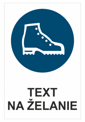 Bezpečnostné značky príkazové - Text na želanie: Bezpečnostná obuv