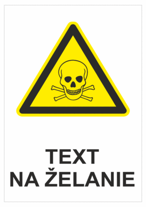 Bezpečnostné značky výstražné - Text na želanie: Toxické