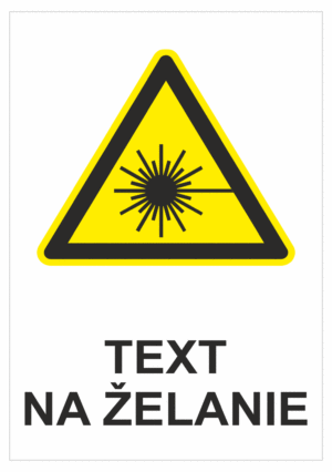 Bezpečnostné značky výstražné - Text na želanie: Laserové žiarenie