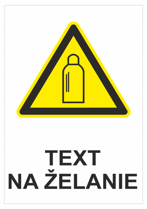 Bezpečnostné značky výstražné - Text na želanie: Tlakové fľaše