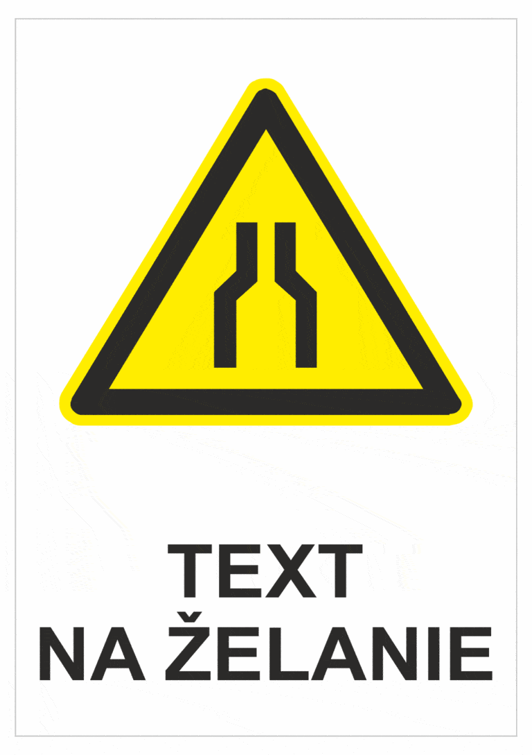 Bezpečnostné značky výstražné - Text na želanie: Zúženie