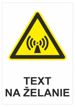 Bezpečnostné značky výstražné - Text na želanie: Elektromagnetické vlny
