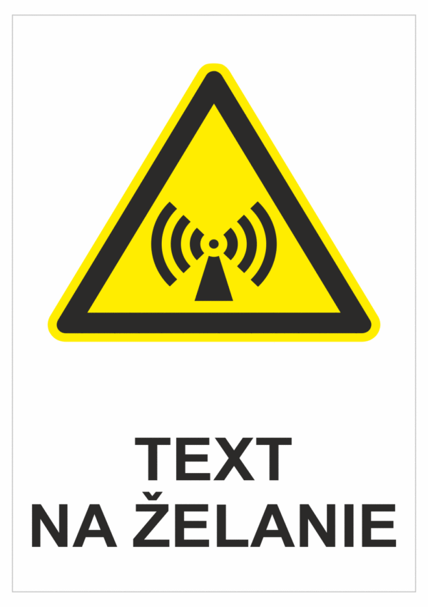 Bezpečnostné značky výstražné - Text na želanie: Elektromagnetické vlny