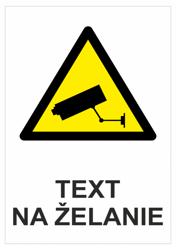 Bezpečnostné značky výstražné - Text na želanie: Kamerové systémy