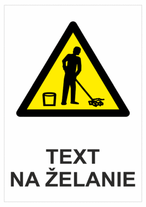 Bezpečnostné značky výstražné - Text na želanie: Mokrá podlaha