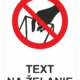 Bezpečnostné značky zákazové - Text na želanie: Nesiahajte