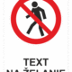 Bezpečnostné značky zákazové - Text na želanie: Zákaz pre peších