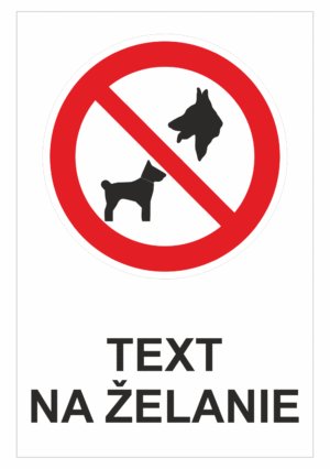 Bezpečnostné značky zákazové - Text na želanie: Zákaz psov