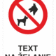 Bezpečnostné značky zákazové - Text na želanie: Zákaz psov