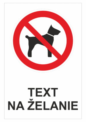 Bezpečnostné značky zákazové - Text na želanie: Psy na voľno