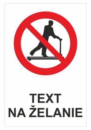 Bezpečnostné značky zákazové - Text na želanie: Zákaz jazdy na paletovom vozíku