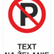 Bezpečnostné značky zákazové - Text na želanie: Zákaz parkovania