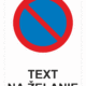 Bezpečnostné značky zákazové - Text na želanie: Zákaz státia