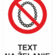 Bezpečnostné značky zákazové - Text na želanie: Zákaz retiazok