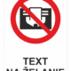 Bezpečnostné značky zákazové - Text na želanie: Nezakrývajte