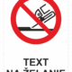 Bezpečnostné značky zákazové - Text na želanie: Nie je povolené bočné brúsenie