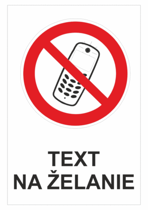 Bezpečnostné značky zákazové - Text na želanie: Mobily s foťákom