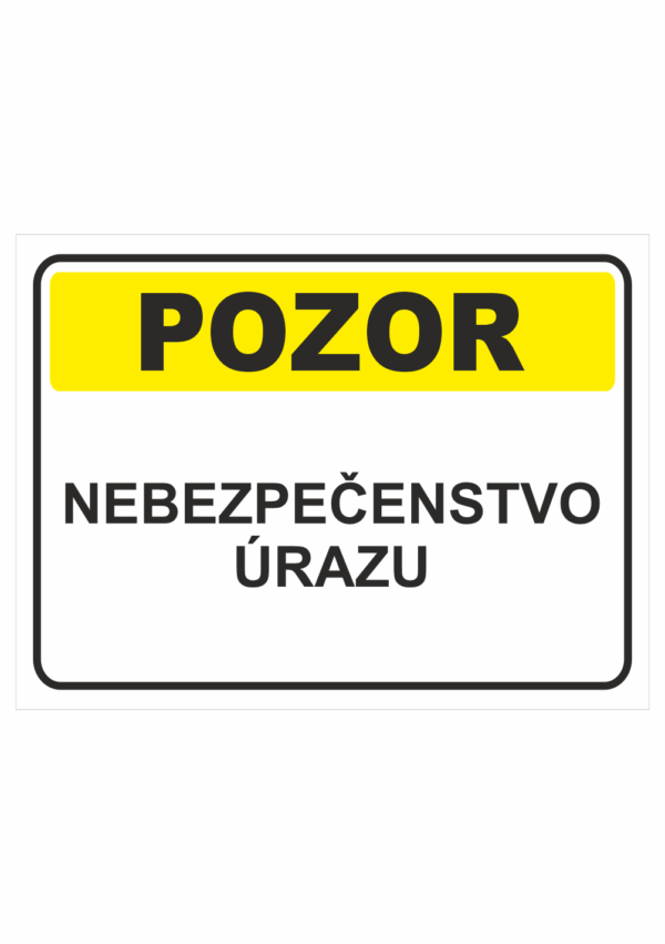 Bezpečnostné značky výstražné - Textová tabuľka: Pozor! Nebezpečenstvo úrazu