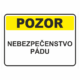 Bezpečnostné značky výstražné - Textová tabuľka: Pozor! Nebezpečenstvo pádu