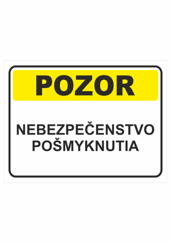 Bezpečnostné značky výstražné - Textová tabuľka: Pozor! Nebezpečenstvo pošmyknutia