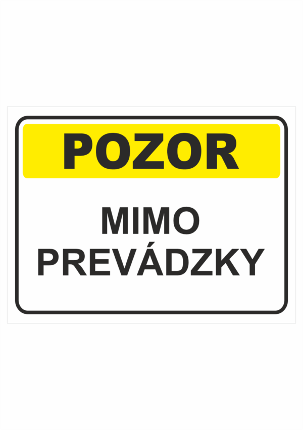 Bezpečnostné značky výstražné - Textová tabuľka: Pozor! Mimo prevádzky