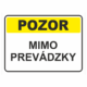 Bezpečnostné značky výstražné - Textová tabuľka: Pozor! Mimo prevádzky