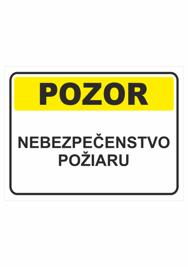 Bezpečnostné značky výstražné - Textová tabuľka: Pozor! Nebezpečenstvo požiaru