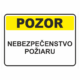 Bezpečnostné značky výstražné - Textová tabuľka: Pozor! Nebezpečenstvo požiaru