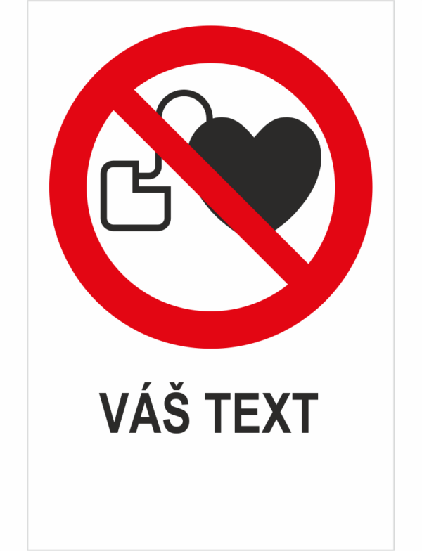 Zákaz vstupu s kardiostimulátorom - Váš text
