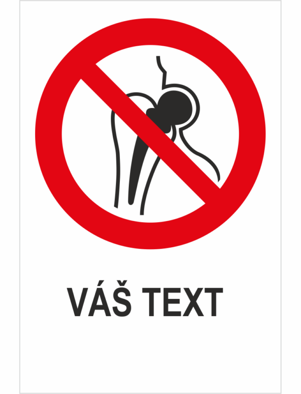 Zákaz vstupu s kovovými implantátmi – Váš text