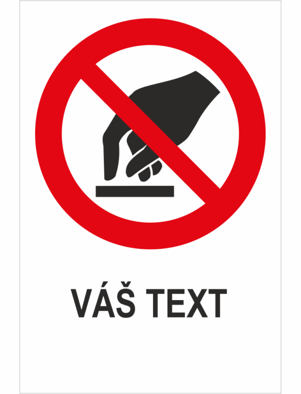 Nedotýkajte sa - Váš text