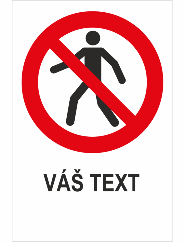 Zákaz vstupu pre chodcov - Váš text