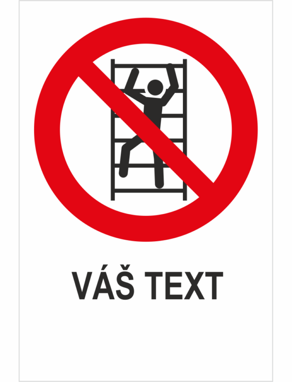 Zákaz lezenie - Váš text