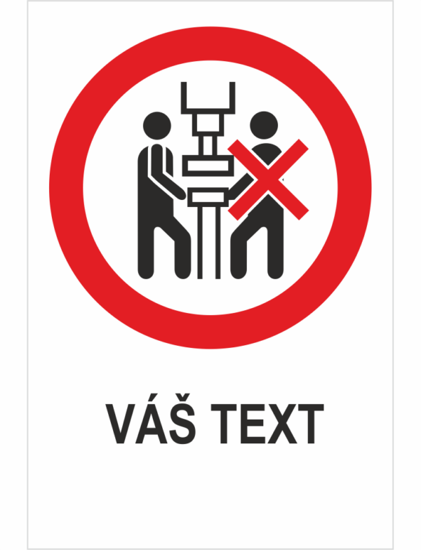Stroj môže obsluhovať len jedna osoba - Váš text