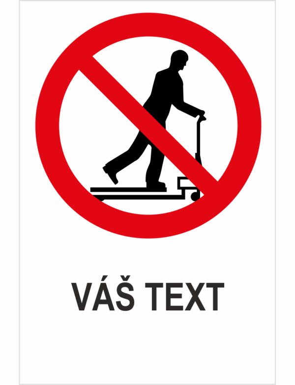 Zákaz jazdy na paletových vozíkoch - Váš text